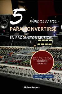 Produktbild: 5 r&aacute;pidos pasos para convertirse en productor musical