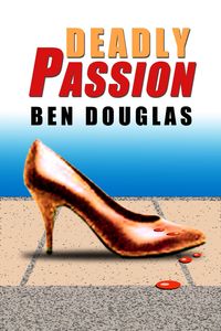 Produktbild: Deadly Passion (The Lanny Boone Series, #2)