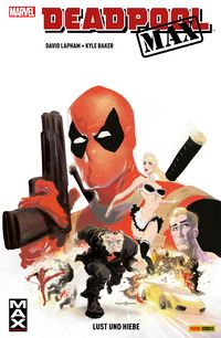 Produktbild: Deadpool Max - Lust und Hiebe