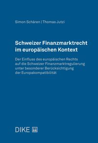 Produktbild: Schweizer Finanzmarktrecht im europ&auml;ischen Kontext