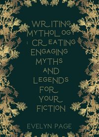 Produktbild: Writing Mythology: Creating Engaging Myths and Legends for Your Fiction