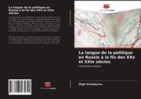 Produktbild: La langue de la politique en Russie &agrave; la fin des XXe et XXIe si&egrave;cles