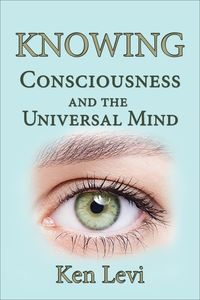 Produktbild: Knowing: Consciousness and the Universal Mind