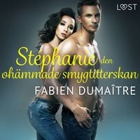 Produktbild: St&eacute;phanie, den oh&auml;mmade smygtitterskan - erotisk novell