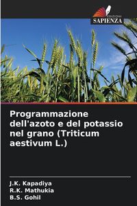 Produktbild: Programmazione dell'azoto e del potassio nel grano (Triticum aestivum L.)