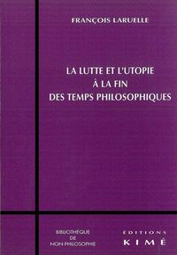 Produktbild: Lutte et l'Utopie a la Fin des Temps Philosophiques (La