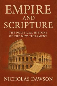 Produktbild: Empire and Scripture: The Political History of the New Testament