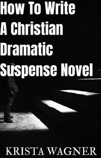 Produktbild: How To Write A Christian Dramatic Suspense Novel