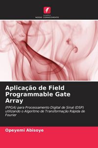 Produktbild: Aplica&ccedil;&atilde;o de Field Programmable Gate Array