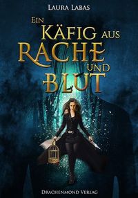Bild vom Artikel Ein Käfig aus Rache und Blut vom Autor Laura Labas