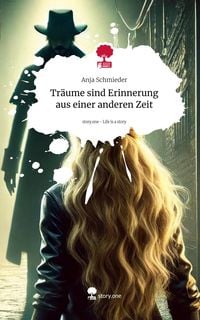 Produktbild: Tr&auml;ume sind Erinnerung aus einer anderen Zeit. Life is a Story - story.one