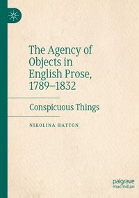 Produktbild: The Agency of Objects in English Prose, 1789&ndash;1832