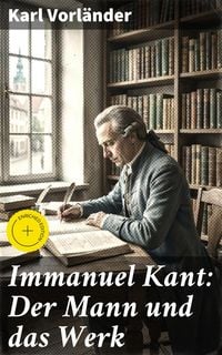 Produktbild: Immanuel Kant: Der Mann und das Werk