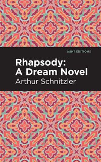 Bild vom Artikel Rhapsody: A Dream Novel vom Autor Arthur Schnitzler