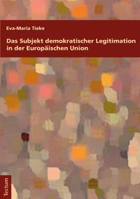 Produktbild: Das Subjekt demokratischer Legitimation in der Europ&auml;ischen Union