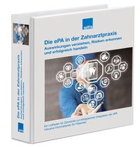 Produktbild: Die ePA in der Zahnarztpraxis Auswirkungen verstehen, Risiken erkennen und erfolgreich handeln