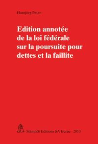 Produktbild: Edition annot&eacute;e de la loi f&eacute;d&eacute;rale sur la poursuite pour dettes et la faillite
