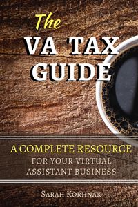 Bild vom Artikel The VA Tax Guide - A Complete Resource for your Virtual Assistant Business vom Autor Sarah Korhnak