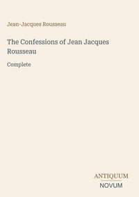 Produktbild: The Confessions of Jean Jacques Rousseau