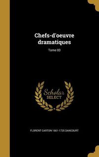 Produktbild: Chefs-d'oeuvre dramatiques; Tome 03