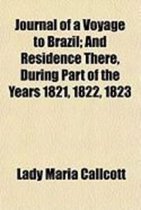 Produktbild: Journal of a Voyage to Brazil; And Residence There, During Part of the Years 1821, 1822, 1823