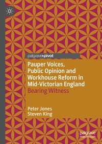 Produktbild: Pauper Voices, Public Opinion and Workhouse Reform in Mid-Victorian England