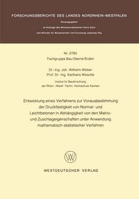 Produktbild: Entwicklung eines Verfahrens zur Vorausbestimmung der Druckfestigkeit von Normal- und Leichtbetonen in Abh&auml;ngigkeit von den Matrix- und Zuschlageigenschaften unter Anwendung mathematisch-statistischer Verfahren
