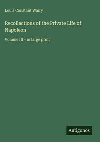 Produktbild: Recollections of the Private Life of Napoleon