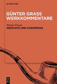 Bild vom Artikel Günter Grass Werkkommentare / Gedichte und Kurzprosa vom Autor Werner Frizen