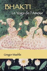 Produktbild: BHAKTI Le Yoga de l'Amour
