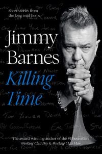 Produktbild: Killing Time: Sequel short-stories to the award winning WORKING CLASS BOY & WORKING CLASS MAN