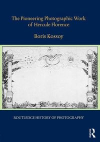 Produktbild: Kossoy, B: The Pioneering Photographic Work of Hercule Flore