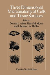 Produktbild: Three Dimensional Microanatomy of Cells and Tissue Surfaces