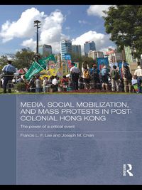 Produktbild: Media, Social Mobilisation and Mass Protests in Post-colonial Hong Kong