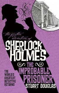 Produktbild: The Further Adventures of Sherlock Holmes - The Improbable Prisoner