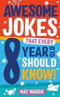 Produktbild: Awesome Jokes That Every 8 Year Old Should Know!