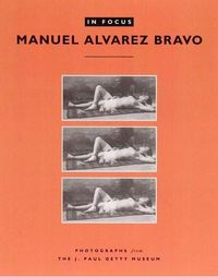 Produktbild: In Focus: Manuel Alvarez Bravo