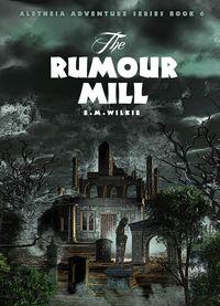 Produktbild: The Rumour Mill (Aletheia Adventure Series, #6)