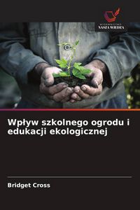 Produktbild: Wp&iquest;yw szkolnego ogrodu i edukacji ekologicznej
