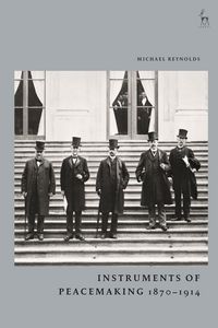 Produktbild: Instruments of Peacemaking 1870-1914