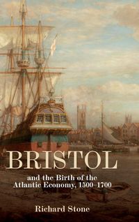 Produktbild: Bristol and the Birth of the Atlantic Economy, 1500-1700
