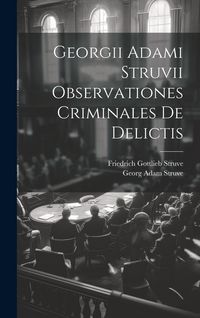 Produktbild: Georgii Adami Struvii Observationes Criminales De Delictis