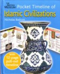 Produktbild: Badcott, N: The British Museum Pocket Timeline of Islamic Ci