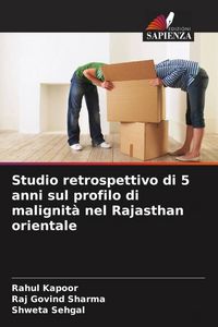 Produktbild: Studio retrospettivo di 5 anni sul profilo di malignit&agrave; nel Rajasthan orientale