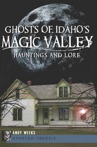 Produktbild: Ghosts of Idaho's Magic Valley
