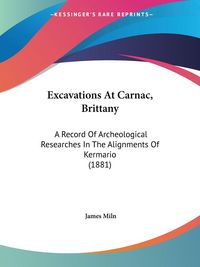 Produktbild: Miln, J: Excavations At Carnac, Brittany