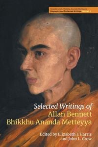 Produktbild: Selected Writings of Allan Bennett, Bhikkhu Ananda Metteyya