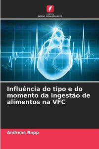 Produktbild: Influ&ecirc;ncia do tipo e do momento da ingest&atilde;o de alimentos na VFC