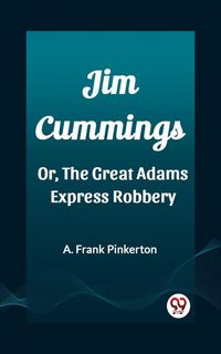 Produktbild: Jim Cummings Or, The Great Adams Express Robbery