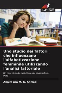 Produktbild: Uno studio dei fattori che influenzano l'alfabetizzazione femminile utilizzando l'analisi fattoriale